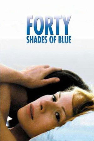 Forty Shades of Blue Film izle