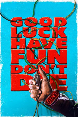Good Luck Have Fun Don't Die Film izle